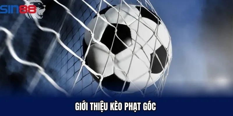 Giới thiệu kèo phạt góc